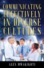 Image for Communicating Effectively in Diverse Cultures