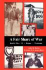 Image for A Fair Share of War : World War II - Korea - Vietnam