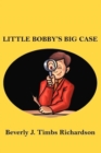 Image for Little Bobby&#39;s Big Case