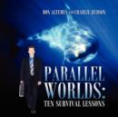 Image for Parallel Worlds : Ten Survival Lessons