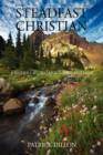 Image for Steadfast Christian : A Higher Call to Faith, Family and Hope