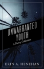 Image for Unwarranted Youth : A Poetry Collection