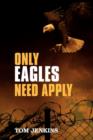 Image for Only Eagles Need Apply