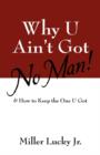 Image for Why U Ain&#39;t Got No Man!