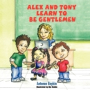Image for Alex and Tony Learn to be Gentlemen