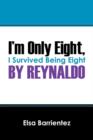 Image for I&#39;m Only Eight, by Reynaldo : I Survived Being Eight