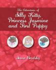 Image for The Adventures of Silly Kitty, Princess Jasmine and First Puppy
