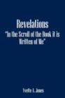 Image for Revelations in the Scroll of the Book It Is Written of Me