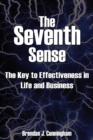 Image for The Seventh Sense : The Key to Your Effectiveness in Life and Business