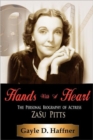 Image for Hands with a Heart : The Personal Biography of Actress Zasu Pitts
