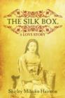 Image for The Silk Box, a Love Story