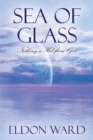 Image for Sea of Glass : Nothing is Hid from God
