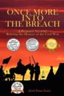 Image for Once More Into the Breach : A Personal Account: Reliving the History of the Civil War
