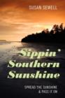 Image for Sippin&#39; Southern Sunshine : Spread the Sunshine &amp; Pass it On