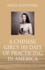 Image for A Chinese Girl&#39;s 183 Days of Practicing in America