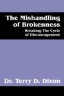 Image for The Mishandling of Brokenness