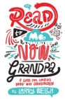 Image for Read to Me NOW, Grandpa : A Guide for Sharing Books with Grandchildren