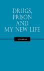 Image for Drugs, Prison and My New Life