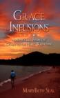 Image for Grace Infusions : A Nurse&#39;s Life: From the Crazy to the Heart Wrenching