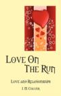 Image for Love on the Run : Love and Relationships