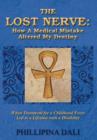Image for The Lost Nerve : How a Medical Mistake Altered My Destiny - When Treatment for a Childhood Fever Led to a Lifetime with a Disability