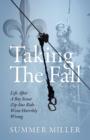 Image for Taking the Fall : Life After a Boy Scout Zip-Line Ride Went Horribly Wrong