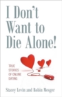 Image for I Don&#39;t Want to Die Alone!