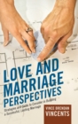 Image for Love and Marriage Perspectives : Strategies and Skills to Consider in Building a Successful Lasting Marriage