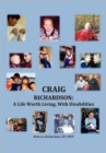 Image for Craig Richardson : A Life Worth Living, with Disabilities