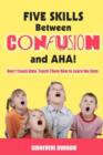 Image for Five Skills Between Confusion and AHA! : Don&#39;t Teach Data. Teach Them How to Learn the Data