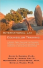 Image for International Lay Counselor Training : A Short Term Training-the-Trainers Program for Christian Leaders and Workers in Developing Countries