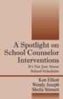 Image for A Spotlight on School Counselor Interventions : It&#39;s Not Just About School Schedules