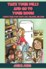 Image for Take Your Pills and Go to Your Room : A Mom&#39;s True Story about Life, Children and ADHD