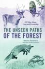 Image for The Unseen Paths of The Forest : 13 Tales About Love and Friendship