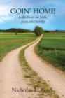 Image for Goin&#39; Home : Reflections on faith, farm and family