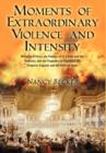 Image for Moments of Extraordinary Violence and Intensity : Burning of Paris, the Palaces of St. Cloud and the Tuileries, and the Tragedies of Napoleon III, Empr