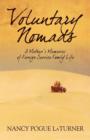 Image for Voluntary Nomads : A Mother&#39;s Memories of Foreign Service Family Life