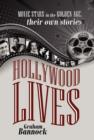 Image for Hollywood Lives : Movie Stars in the Golden Age, Their Own Stories