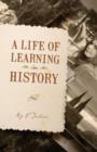 Image for A Life of Learning in History