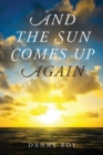 Image for And the Sun Comes Up Again
