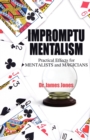Image for Impromptu Mentalism : Practical Effects for Mentalists and Magicians