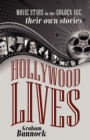 Image for Hollywood Lives : Movie Stars in the Golden Age, Their Own Stories
