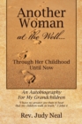 Image for Another Woman at the Well.... : Through Her Childhood Until Now, an Autobiography for My Grandchildren.