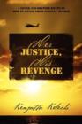 Image for Her Justice, His Revenge : A Sister and Brother Differ on How to Avenge Their Parents&#39; Murder