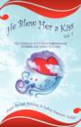 Image for He Blew Her a Kiss : Volume 2, True Stories of After-Death Communication, Affirming Love Shared is Eternal
