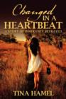 Image for Changed in a Heartbeat : A Story of Innocence Betrayed