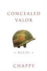 Image for Concealed Valor : Marine