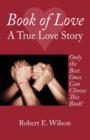 Image for Book of Love A True Love Story : Only the Best Ones Can Choose This Book!
