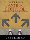 Image for Choice-Based Anger Control : Life is About the Choices We Make and the Action We Take