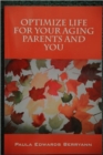 Image for Optimize Life for Your Aging Parents and You